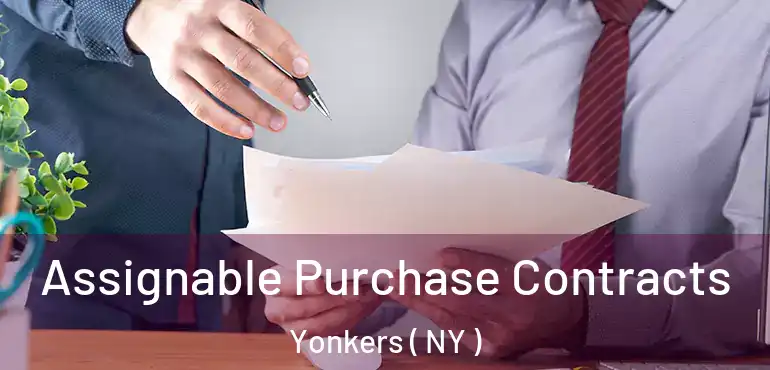  Assignable Purchase Contracts Yonkers ( NY )